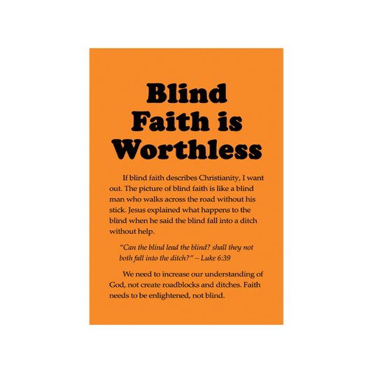 Blind Faith Is Worthless (50 Pack)