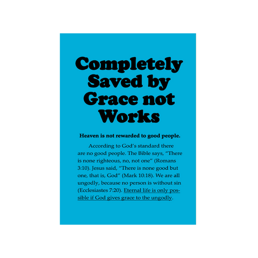 Completely Saved By Grace Not Works (50 Pack)