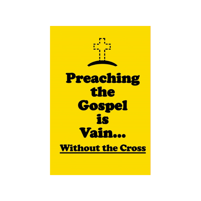 Preaching The Gospel Is Vain...(50 Pack)